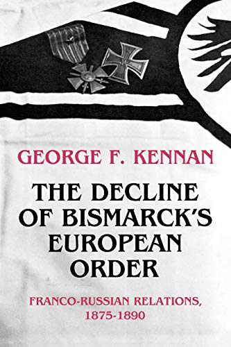 9780691007847: The Decline of Bismarck's European Order: Franco-Russian Relations, 1875-1890