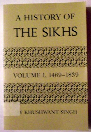 Stock image for A History of the Sikhs, Volume I: 1469-1839 for sale by HPB Inc.