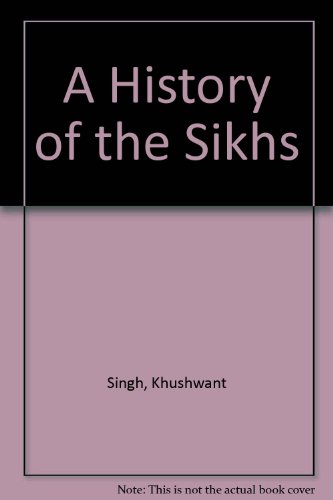 A History of the Sikhs. Two-Volume Set, Volumes I and II (9780691008059) by Singh, Khushwant