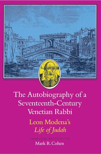 Stock image for The Autobiography of a Seventeenth-Century Venetian Rabbi [Paperback] Leone Modena; Mark R. Cohen; Theodore K. Rabb; Howard E. Adelman; Natalie Zemon Davis and Benjamin I. C. Ravid for sale by AFFORDABLE PRODUCTS