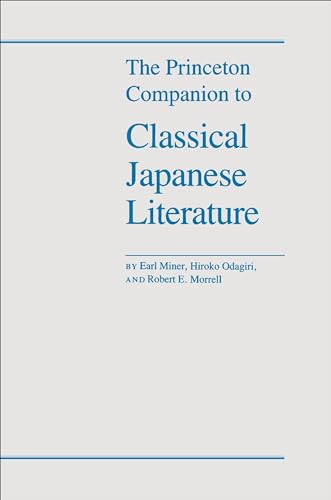 The Princeton Companion to Classical Japanese Literature - Earl Miner, Robert E. Morrell, Hiroko Odagiri