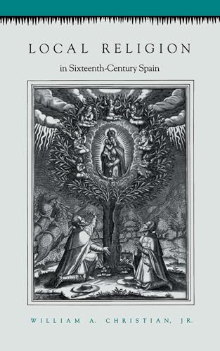 9780691008271: Local Religion in Sixteenth-Century Spain
