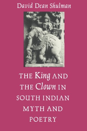 Beispielbild fr The King and the Clown in South Indian Myth and Poetry (Princeton Legacy Library, 413) zum Verkauf von Midtown Scholar Bookstore