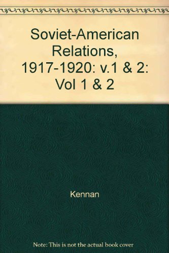 Soviet-American Relations, 1917-1920. Two Volume Set (9780691008479) by Kennan, George Frost