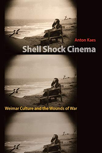 Imagen de archivo de Shell Shock Cinema: Weimar Culture and the Wounds of War a la venta por ThriftBooks-Atlanta