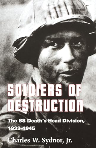 9780691008530: Soldiers of Destruction: The SS Death's Head Division, 1933-1945 - Updated Edition