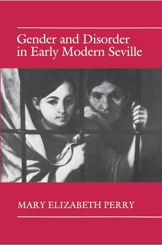 Stock image for Gender and Disorder in Early Modern Seville for sale by SecondSale