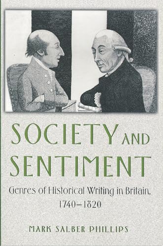 9780691008677: Society and Sentiment: Genres of Historical Writing in Britain, 1740-1820