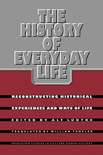 Beispielbild fr The History of Everyday Life: Reconstructing Historical Experiences and Ways of Life zum Verkauf von HPB-Red