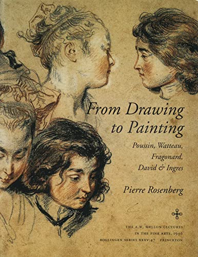 From Drawing to Painting. Poussin, Watteau, Fragonard, David & Ingres. Mit 258 s/w Abb. u. Index ...