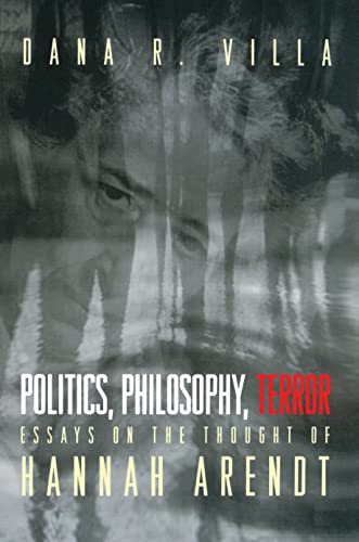 9780691009346: Politics, Philosophy, Terror: Essays on the Thought of Hannah Arendt