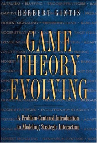 Beispielbild fr Game Theory Evolving: A Problem-Centered Introduction to Modeling Strategic Interaction zum Verkauf von ThriftBooks-Atlanta