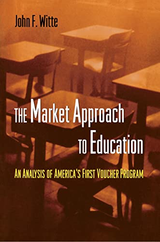 Beispielbild fr The Market Approach to Education: An Analysis of America's First Voucher Program. zum Verkauf von Wonder Book