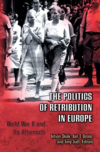 Beispielbild fr The Politics of Retribution in Europe: World War II and Its Aftermath zum Verkauf von ThriftBooks-Dallas