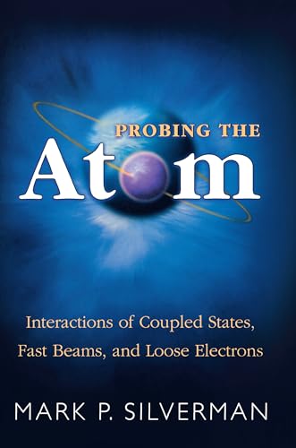 Imagen de archivo de Probing the Atom a la venta por ThriftBooks-Atlanta