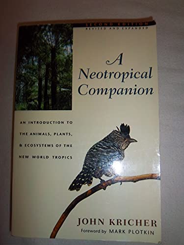 9780691009742: A Neotropical Companion: An Introduction to the Animals, Plants, and Ecosystems of the New World Tropics - Revised and Expanded Second Edition