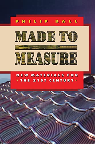 

Made to Measure: New Materials for the 21st Century