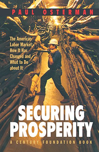 Beispielbild fr Securing Prosperity : The American Labor Market: How It Has Changed and What to Do about It zum Verkauf von Better World Books