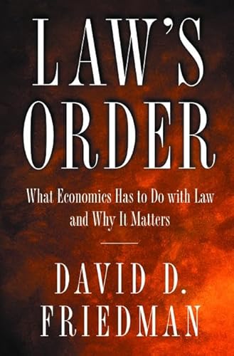 Beispielbild fr Law's Order : What Economics Has to Do with Law and Why It Matters zum Verkauf von Better World Books