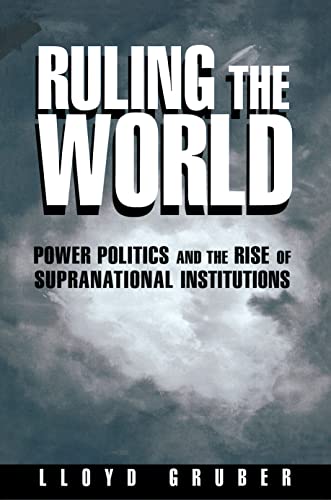 9780691010403: Ruling the World: Power Politics and the Rise of Supranational Institutions