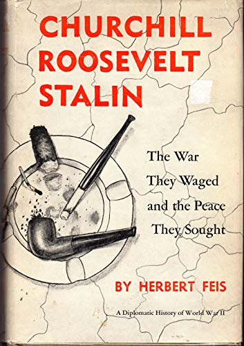 9780691010502: Churchill-Roosevelt-Stalin: The War They Waged and the Peace They Sought (Princeton Legacy Library, 1893)