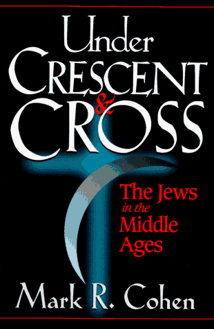Imagen de archivo de Under Crescent & Cross: The Jews in the Middle Ages a la venta por More Than Words