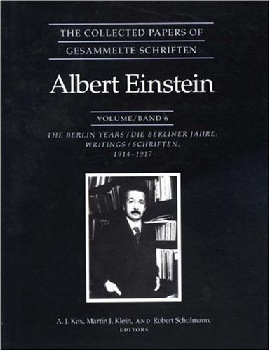 Beispielbild fr The Collected Papers of Albert Einstein, Volume 6: The Berlin Years: Writings, 1914-1917 (Original texts) zum Verkauf von Books From California