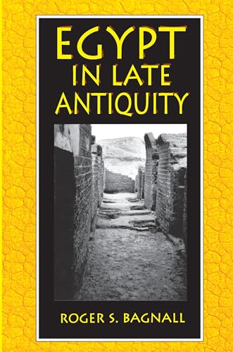 Egypt in Late Antiquity (9780691010960) by Bagnall, Roger S.