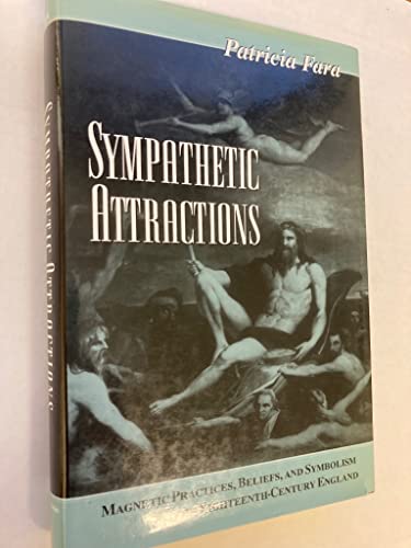 Sympathetic Attractions (Princeton Legacy Library, 342) (9780691010991) by Fara, Patricia