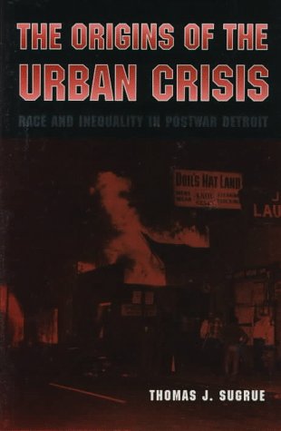 9780691011011: The Origins of the Urban Crisis