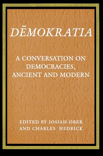 Imagen de archivo de Demokratia : A Conversation on Democracies, Ancient and Modern a la venta por G. & J. CHESTERS