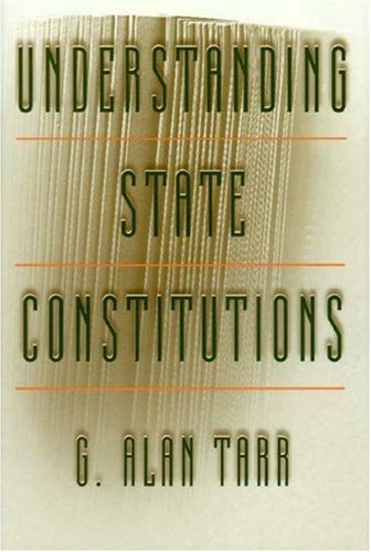 Understanding State Constitutions - G. Alan Tarr