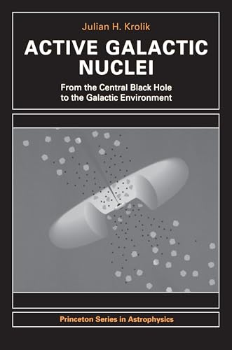 9780691011516: Active Galactic Nuclei (Princeton Series in Astrophysics): From the Central Black Hole to the Galactic Environment: 59 (Princeton Series in Astrophysics, 59)