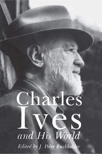 9780691011646: Charles Ives and His World (The Bard Music Festival, 7)