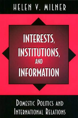 Beispielbild fr Interests, Institutions, and Information: Domestic Politics and International Relations zum Verkauf von ThriftBooks-Atlanta