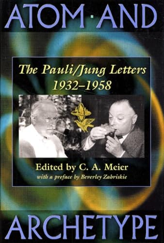 9780691012070: Atom and Archetype: The Pauli/Jung Letters, 1932-1958