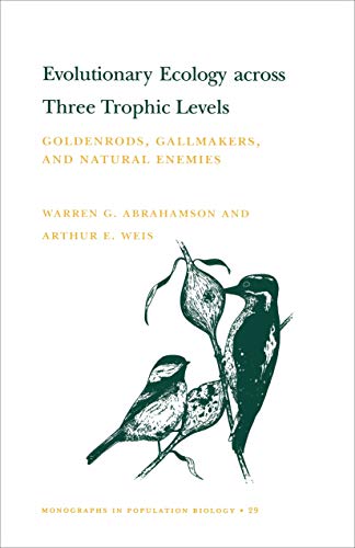 9780691012087: Evolutionary Ecology across Three Trophic Levels – Goldenrods, Gallmakers, and Natural Enemies (MPB–29)
