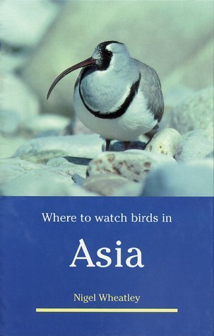 Stock image for Where to Watch Birds in Asia for sale by Front Cover Books