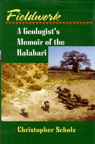 FIELDWORK A Geologist's Memoir of the Kalahari