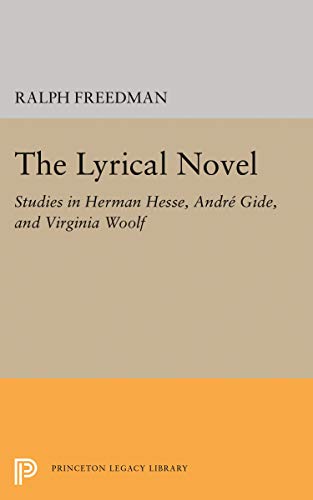 Beispielbild fr The Lyrical Novel: Studies in Herman Hesse, Andre Gide, and Virginia Woolf (Princeton Legacy Library, 1890) zum Verkauf von Book Deals