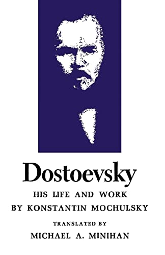Dostoevsky: His Life and Work - Mochulsky, Konstantin