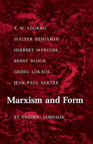 Marxism and Form : 20th-Century Dialectical Theories of Literature - Fredric Jameson