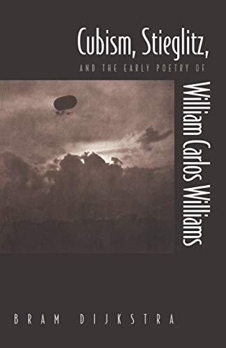 9780691013459: Cubism, Stieglitz, and the Early Poetry of William Carlos Williams