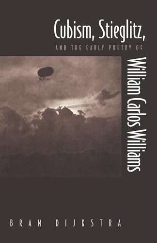 Cubism, Stieglitz, and the Early Poetry of William Carlos Williams (9780691013459) by Dijkstra, Bram