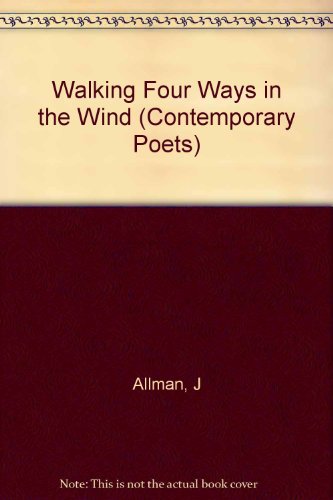 9780691013596: Walking Four Ways in the Wind (Princeton Series of Contemporary Poets, 104)