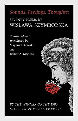 Stock image for Sounds, Feelings, Thoughts : Seventy Poems by Wislawa Szymborska - Bilingual Edition for sale by Better World Books