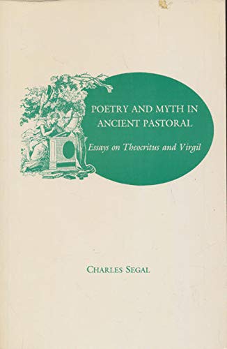 9780691013831: Poetry and Myth in Ancient Pastoral: Essays on Theocritus and Virgil (Princeton Series of Collected Essays)