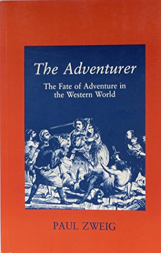 Stock image for The Adventurer : The Fate of Adventure in the Western World for sale by Better World Books