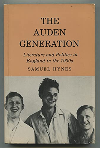 Beispielbild fr The Auden Generation: Literature and Politics in England in the 1930s zum Verkauf von ThriftBooks-Atlanta