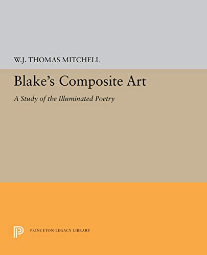 9780691014029: Blake's Composite Art: A Study of the Illuminated Poetry